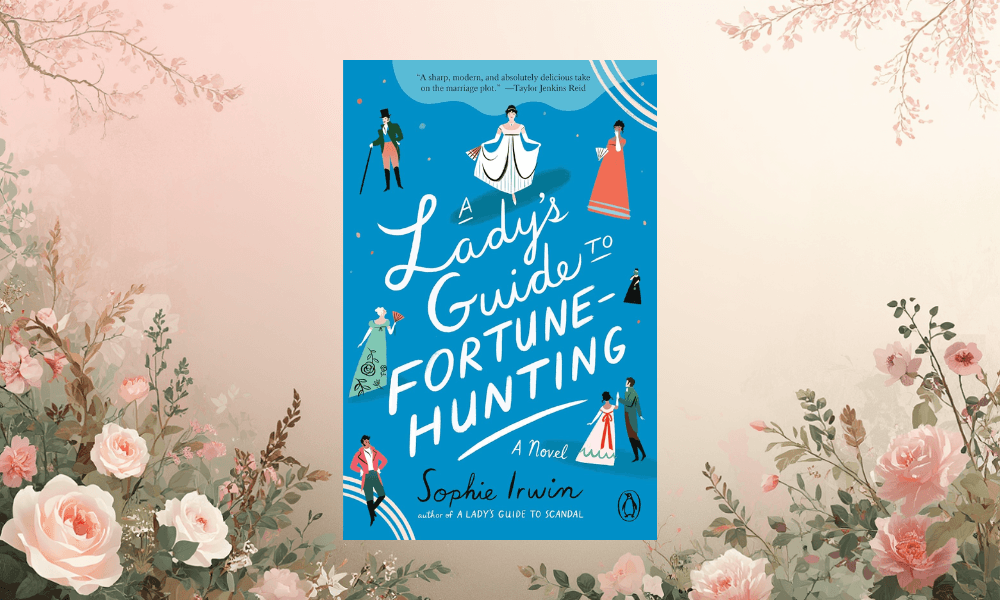 A Lady’s Guide to Fortune-Hunting by Sophie Irwin