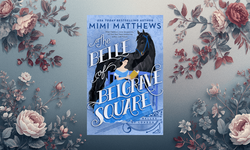 The Belle of Belgrave Square By Mimi Matthews