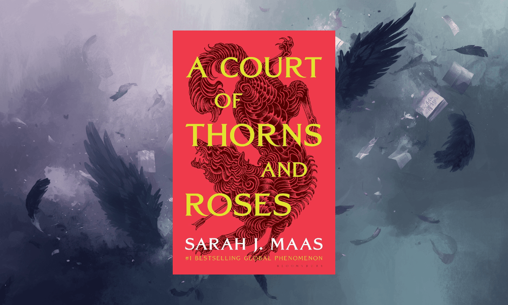 A Court of Thorns and Roses by Sarah J. Maas